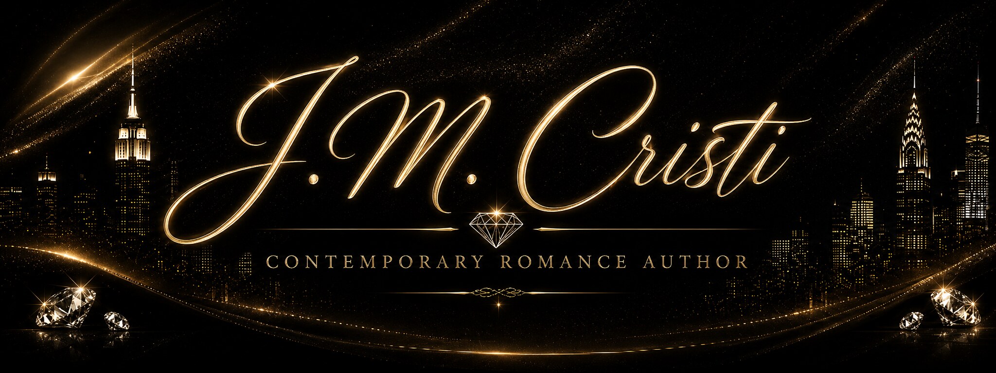 J.M. Cristi, Contemporary Romance Author, in gold script over a night skyline of New York City with diamonds.